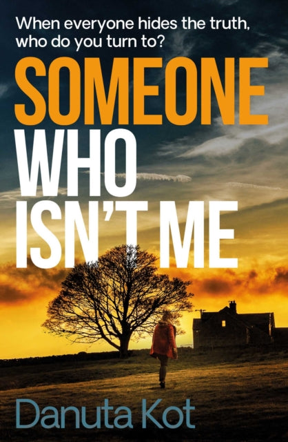 Book cover of: Someone Who Isn't Me. By: Danuta Kot