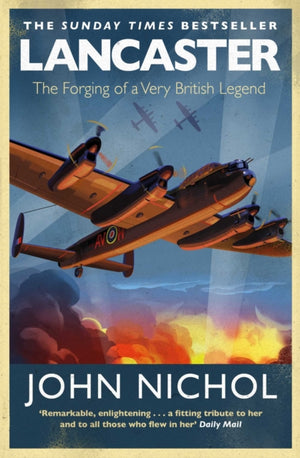 Lancaster, The Forging of a Very British Legend