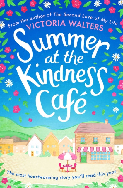 Book cover of: Summer at the Kindness Cafe. By: Walters, Victoria (Novelist)