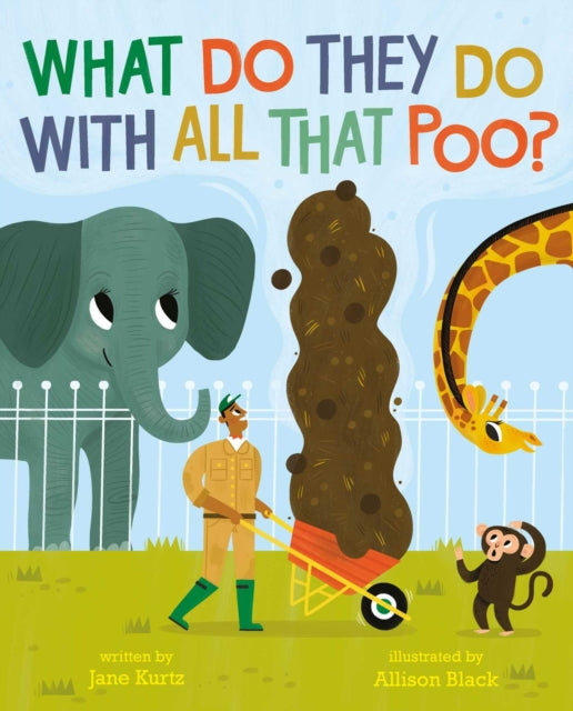 What Do They Do With All That Poo? 9781471182549 Jane Kurtz