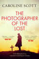 Book cover of: Photographer of the Lost. By: Caroline Scott