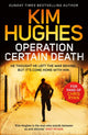 Book cover of: Operation Certain Death. By: Kim Hughes
