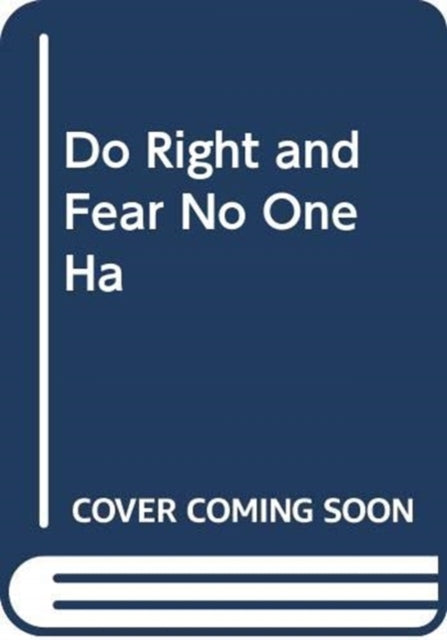 Book cover of: Do Right and Fear No One. By: Leslie Thomas QC