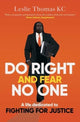 Book cover of: Do Right and Fear No One. By: Leslie Thomas QC