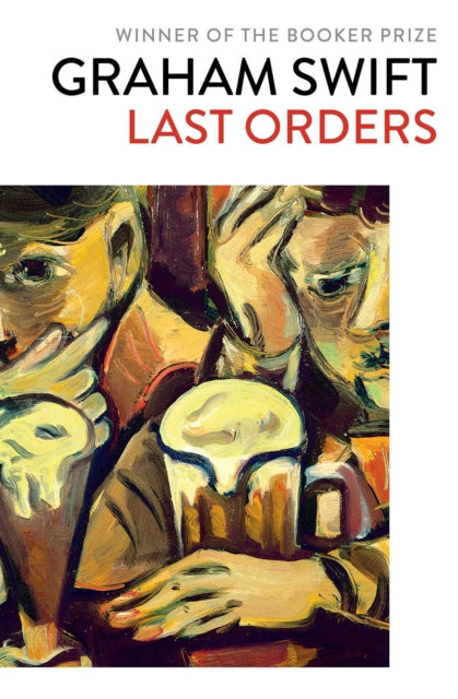 Book cover of: Last Orders. By: Graham Swift