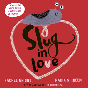 Slug in Love, a funny, adorable hug of a book