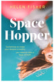 Book cover of: Space Hopper. By: Helen Fisher