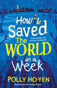 How I Saved the World in a Week 9781471193545 Polly Ho-Yen