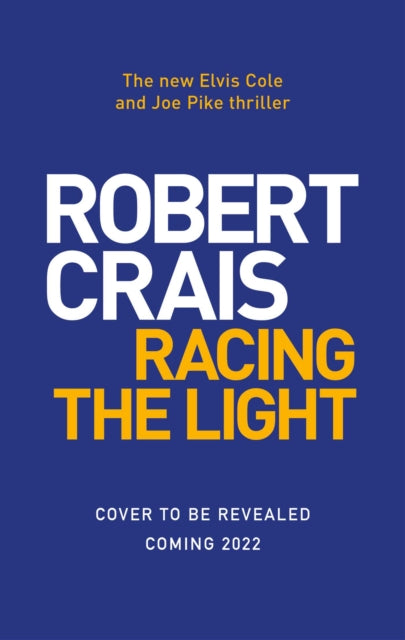 Book cover of: Racing the Light. By: Robert Crais