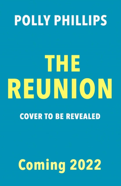 Book cover of: Reunion. By: Polly Phillips