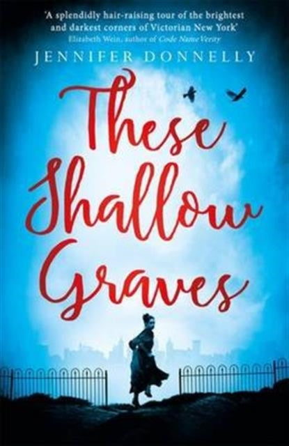 Book cover of: These Shallow Graves. By: Jennifer Donnelly