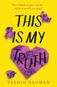 Book cover of: This Is My Truth. By: Yasmin Rahman