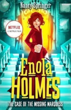 Enola Holmes: The Case of the Missing Marquess, Now a Netflix film, starring Millie Bobby Brown