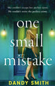 Book cover of: One Small Mistake. By: Dandy Smith