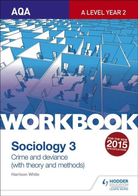 Book cover of: AQA Sociology for A Level Workbook 3: Crime and Deviance with Theory. By: Steve Chapman