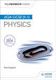 Book cover of: My Revision Notes: AQA GCSE (9-1) Physics. By: Nick England