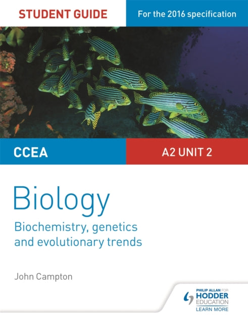 Book cover of: CCEA A2 Unit 2 Biology Student Guide: Biochemistry, Genetics and Evolutionary Trends. By: John Campton