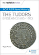 Book cover of: My Revision Notes: AQA AS/A-level History: The Tudors: England, 1485-1603. By: Roger Turvey