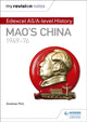 Book cover of: My Revision Notes: Edexcel AS/A-level History: Mao's China, 1949-76. By: Andrew Flint
