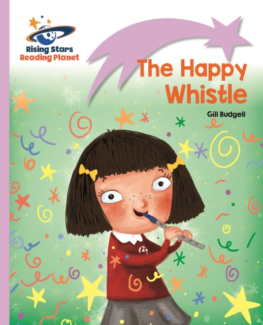 Book cover of: Reading Planet - The Happy Whistle - Lilac: Lift-off. By: Gill Budgell