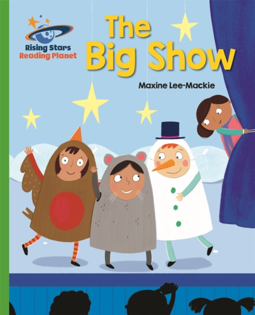 Book cover of: Reading Planet - The Big Show - Green: Galaxy. By: Maxine Lee