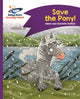 Book cover of: Reading Planet - Save the Pony! - Purple: Comet Street Kids. By: Adam Guillain