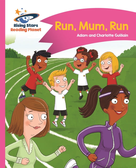 Book cover of: Reading Planet - Run, Mum, Run! - Pink B: Comet Street Kids. By: Adam Guillain