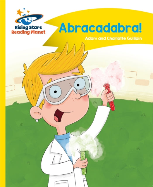 Book cover of: Reading Planet - Abracadabra! - Yellow: Comet Street Kids. By: Adam Guillain