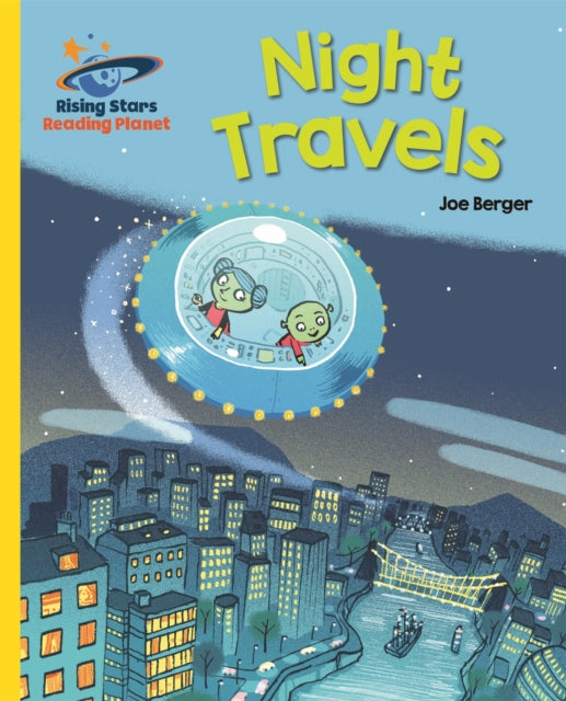 Book cover of: Reading Planet - Night Travels - Yellow: Galaxy. By: Joe Berger
