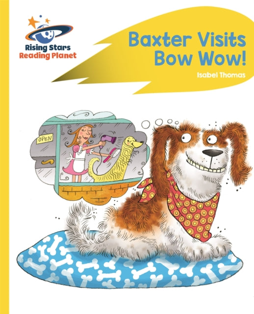 Book cover of: Reading Planet - Baxter Visits Bow Wow! - Yellow: Rocket Phonics. By: Isabel Thomas