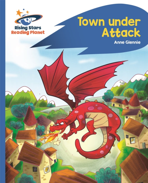 Book cover of: Reading Planet - Town Under Attack - Blue: Rocket Phonics. By: Anne Glennie