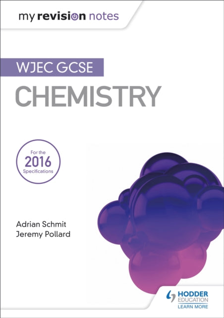 Book cover of: My Revision Notes: WJEC GCSE Chemistry. By: Adrian Schmit