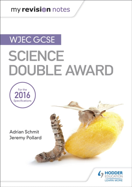 Book cover of: My Revision Notes: WJEC GCSE Science Double Award. By: Adrian Schmit
