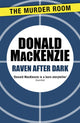 Book cover of: Raven After Dark. By: Donald Mackenzie