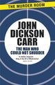 Book cover of: Man Who Could Not Shudder. By: John Dickson Carr
