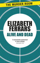 Book cover of: Alive and Dead. By: Elizabeth Ferrars
