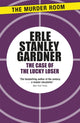 Book cover of: Case of the Lucky Loser. By: Erle Stanley Gardner
