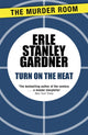 Book cover of: Turn on the Heat. By: Erle Stanley Gardner