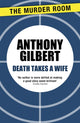 Book cover of: Death Takes a Wife. By: Anthony Gilbert