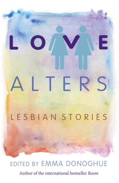 Book cover of: Love Alters. By: Emma Donoghue