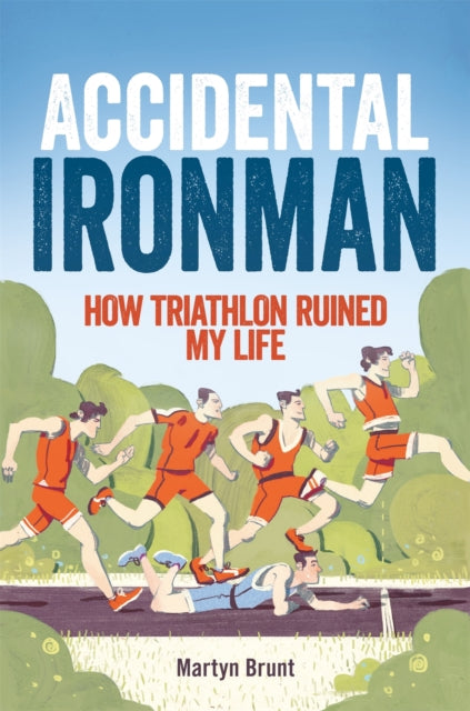 Book cover of: Accidental Ironman. By: Martyn Brunt