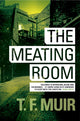Book cover of: Meating Room. By: T. F. Muir