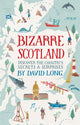 Book cover of: Bizarre Scotland. By: David Long