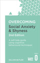 Book cover of: Overcoming Social Anxiety and Shyness, 2nd Edition. By: Gillian Butler