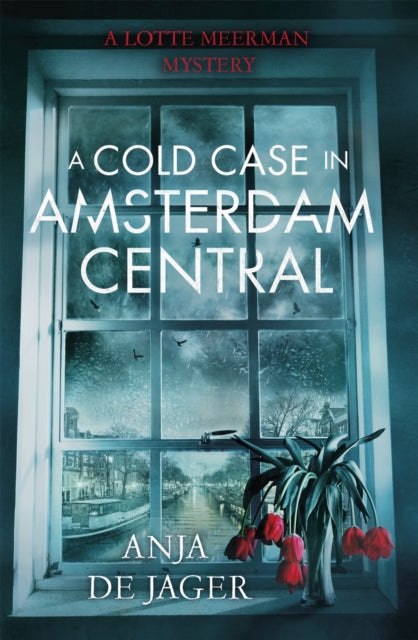 Book cover of: Cold Case in Amsterdam Central. By: Anja de Jager
