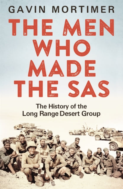 Book cover of: Men Who Made the SAS. By: Gavin Mortimer