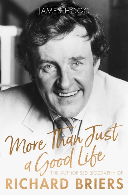 Book cover of: More Than Just A Good Life. By: James Hogg