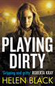 Book cover of: Playing Dirty. By: Helen Black