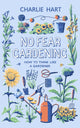 Book cover of: No Fear Gardening. By: Charlie Hart