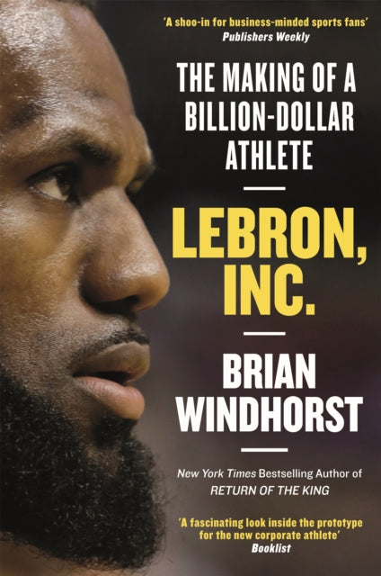 Book cover of: LeBron, Inc.. By: Brian Windhorst